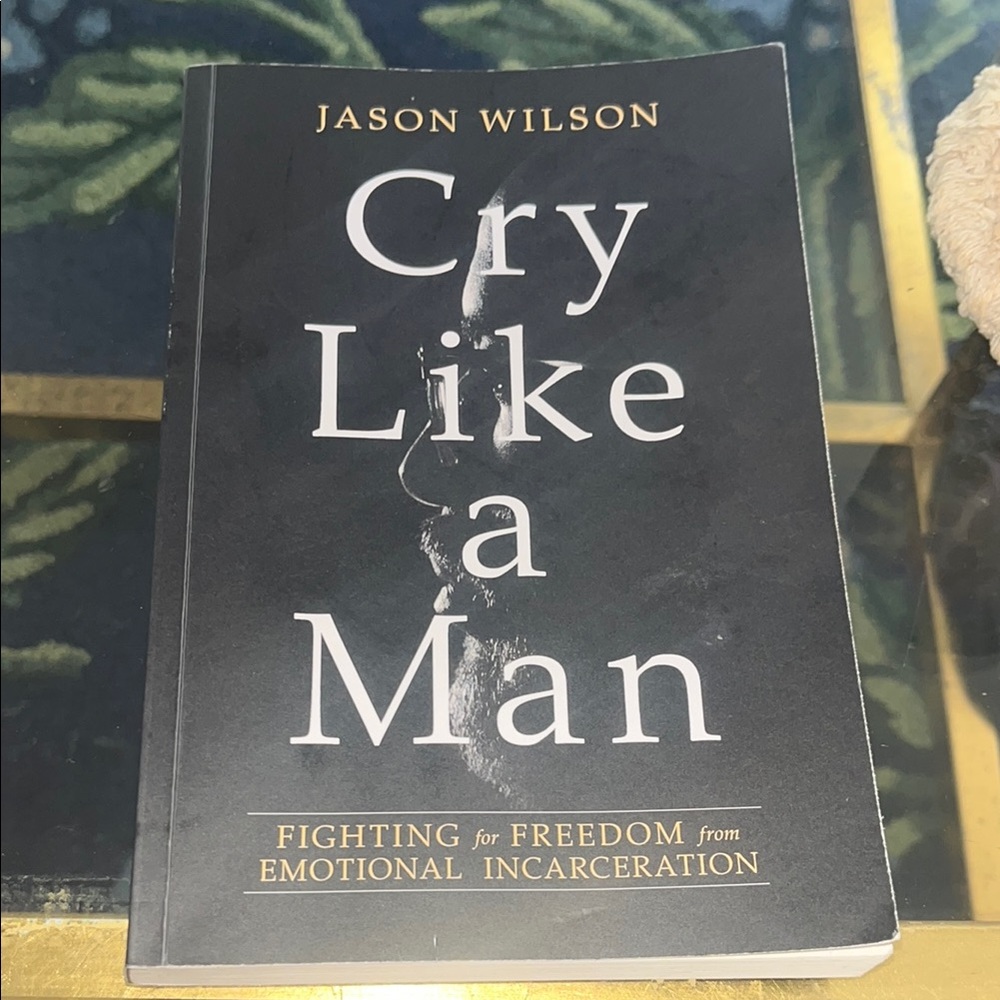Cry Like a Man Book by Jason Wilson